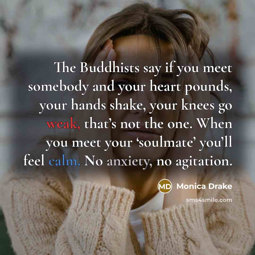 “The Buddhists say if you meet somebody and your heart…” quote by Monica Drake