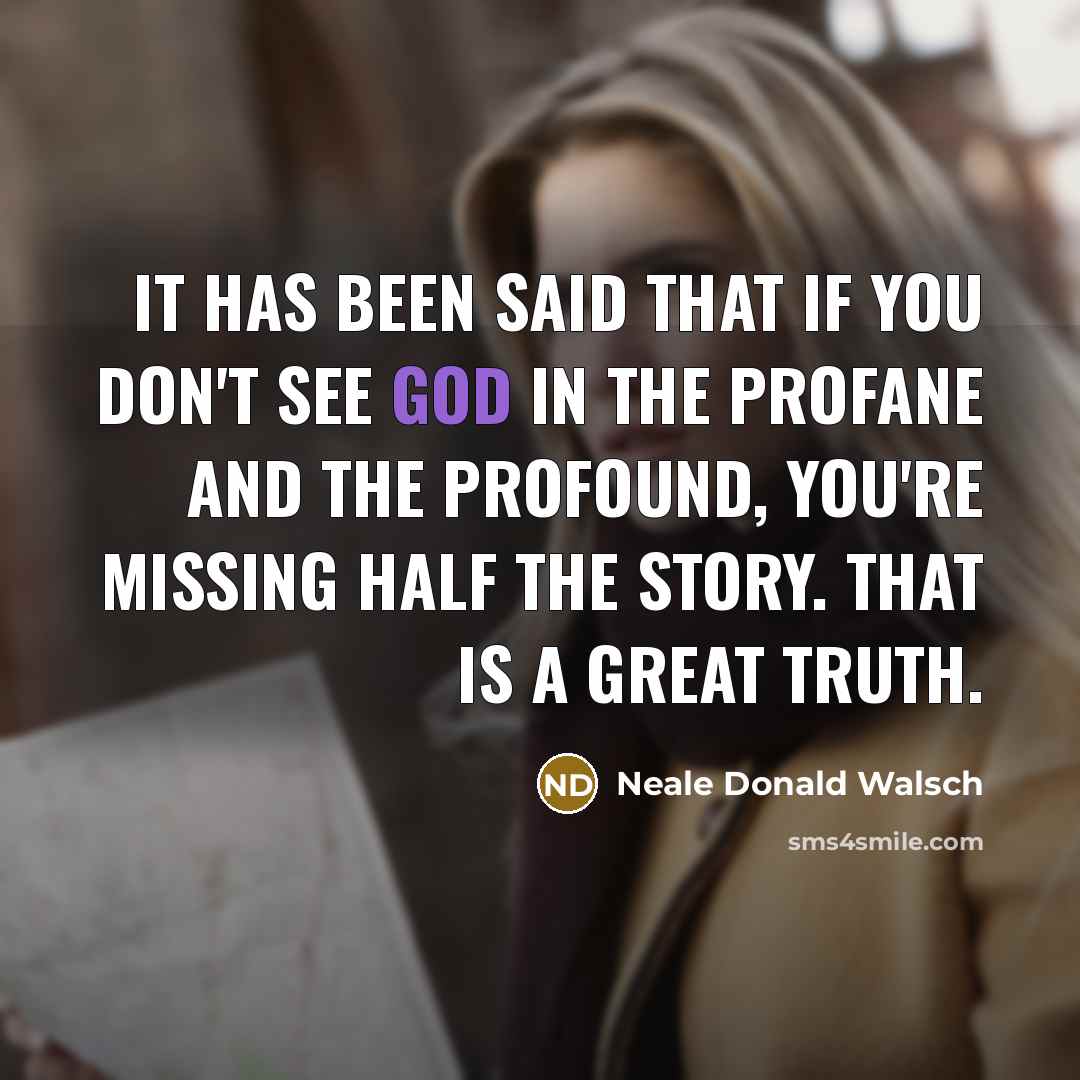 “It has been said that if you don't see God…” quote by Neale Donald Walsch