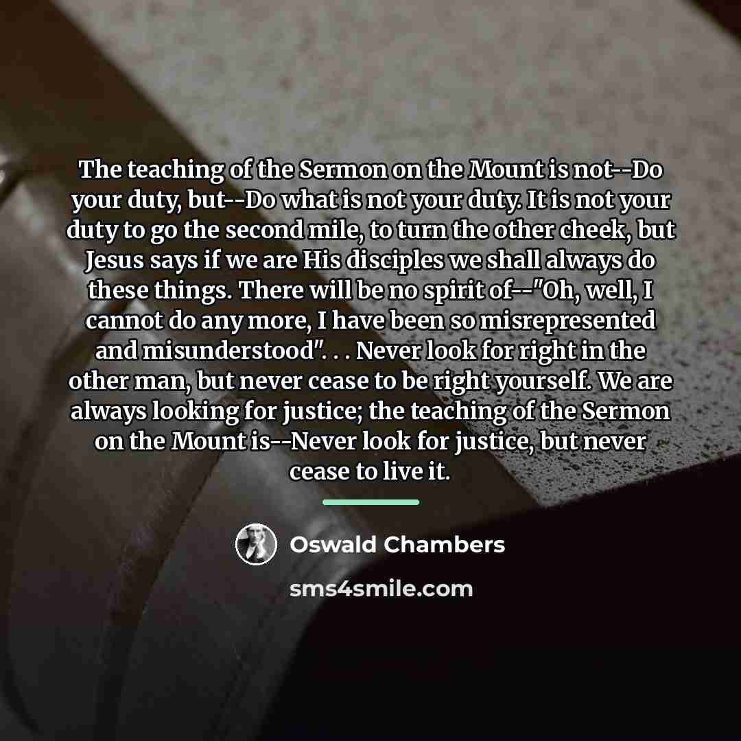 “The teaching of the Sermon on the Mount is not--Do…” quote by Oswald Chambers