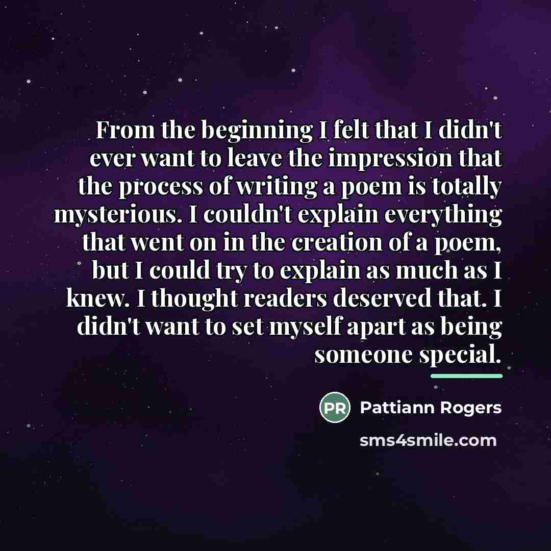 “From the beginning I felt that I didn't ever want…” quote by Pattiann Rogers