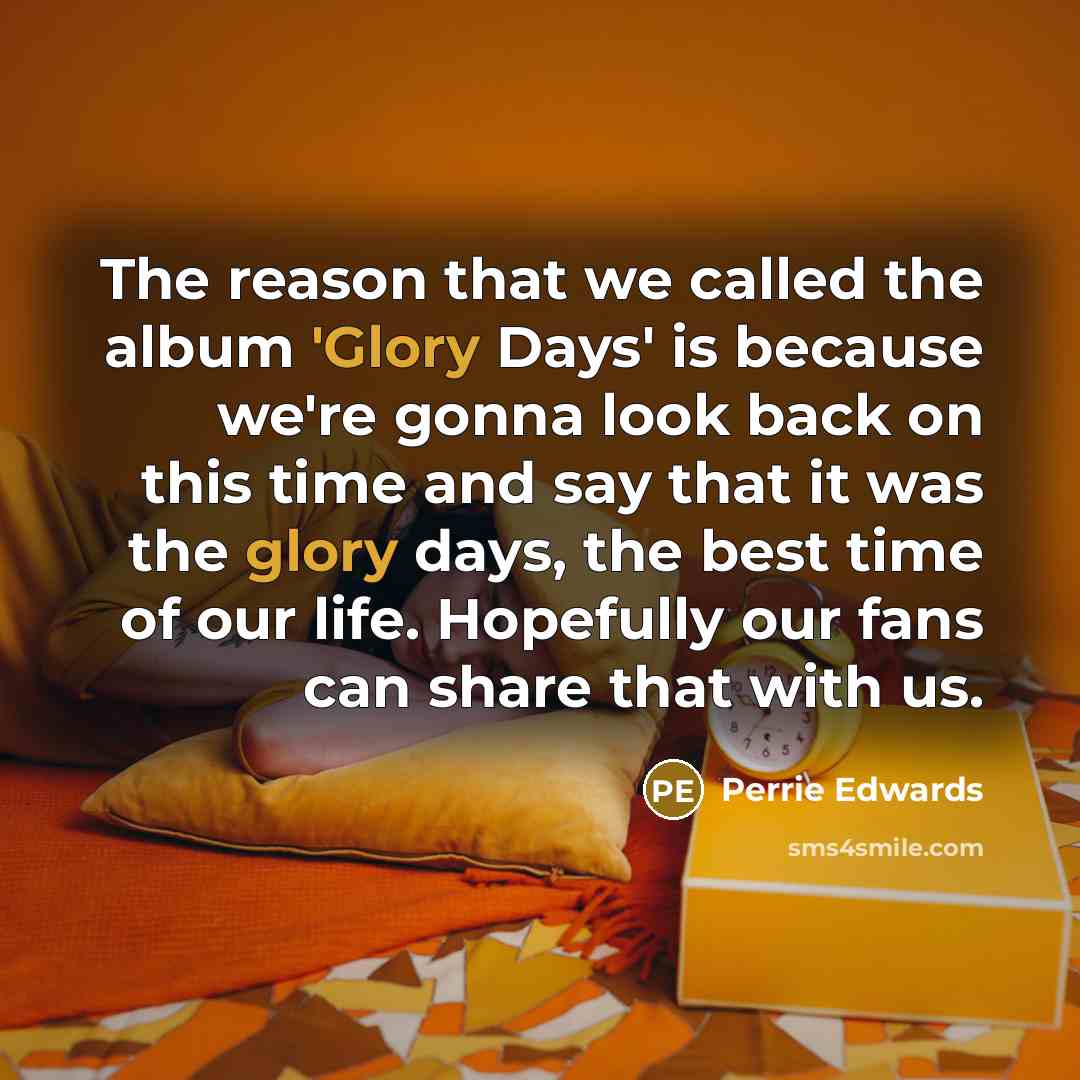 “The reason that we called the album 'Glory Days' is…” quote by Perrie Edwards