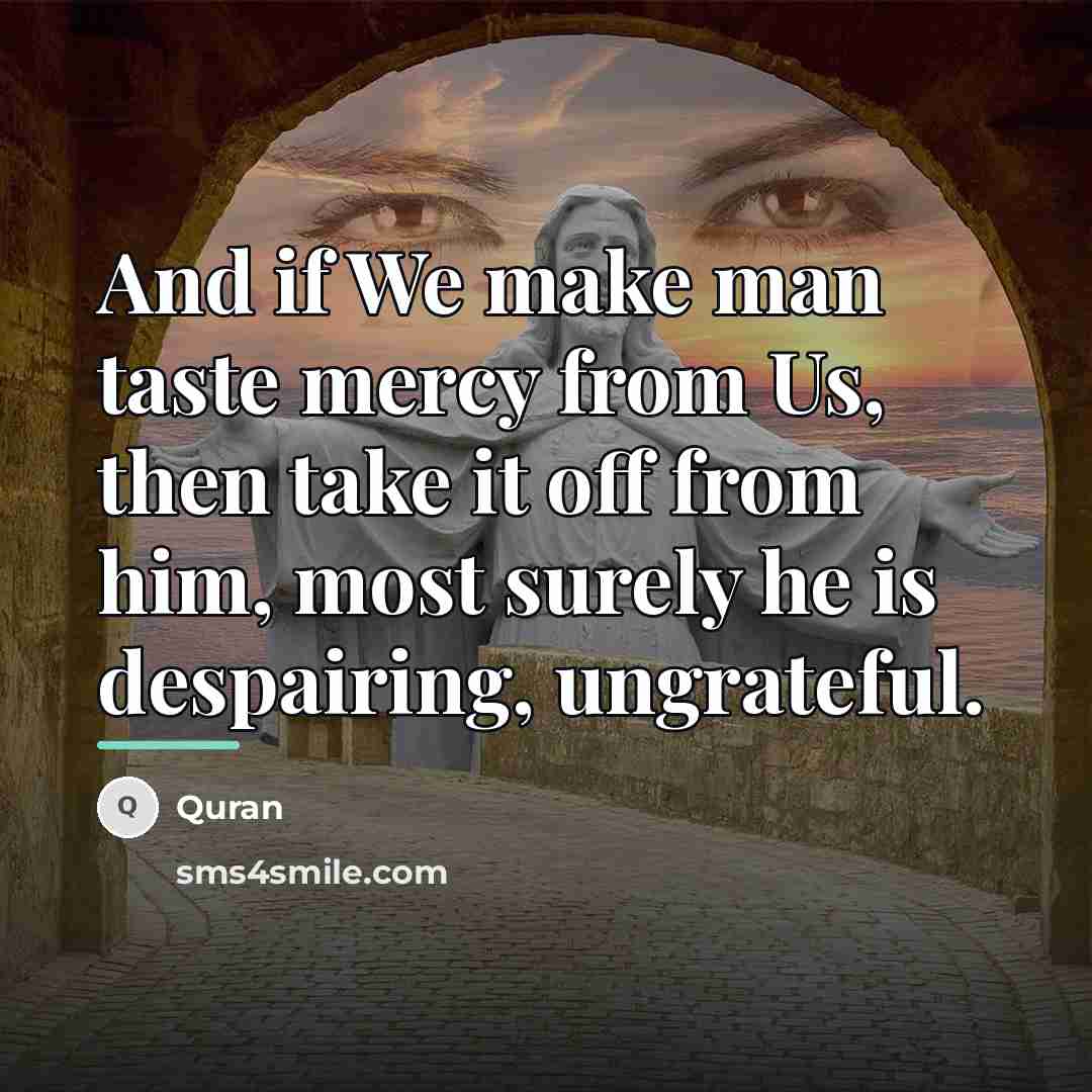“And if We make man taste mercy from Us, then…” quote by Quran
