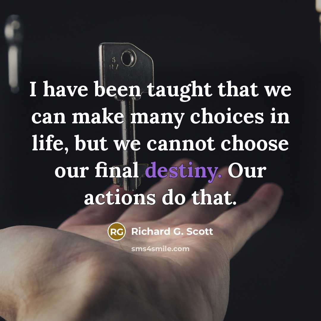 “I have been taught that we can make many choices…” quote by Richard G. Scott