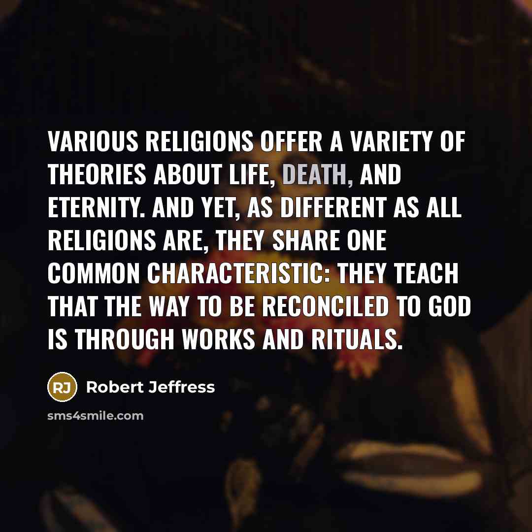 “Various religions offer a variety of theories about life, death,…” quote by Robert Jeffress
