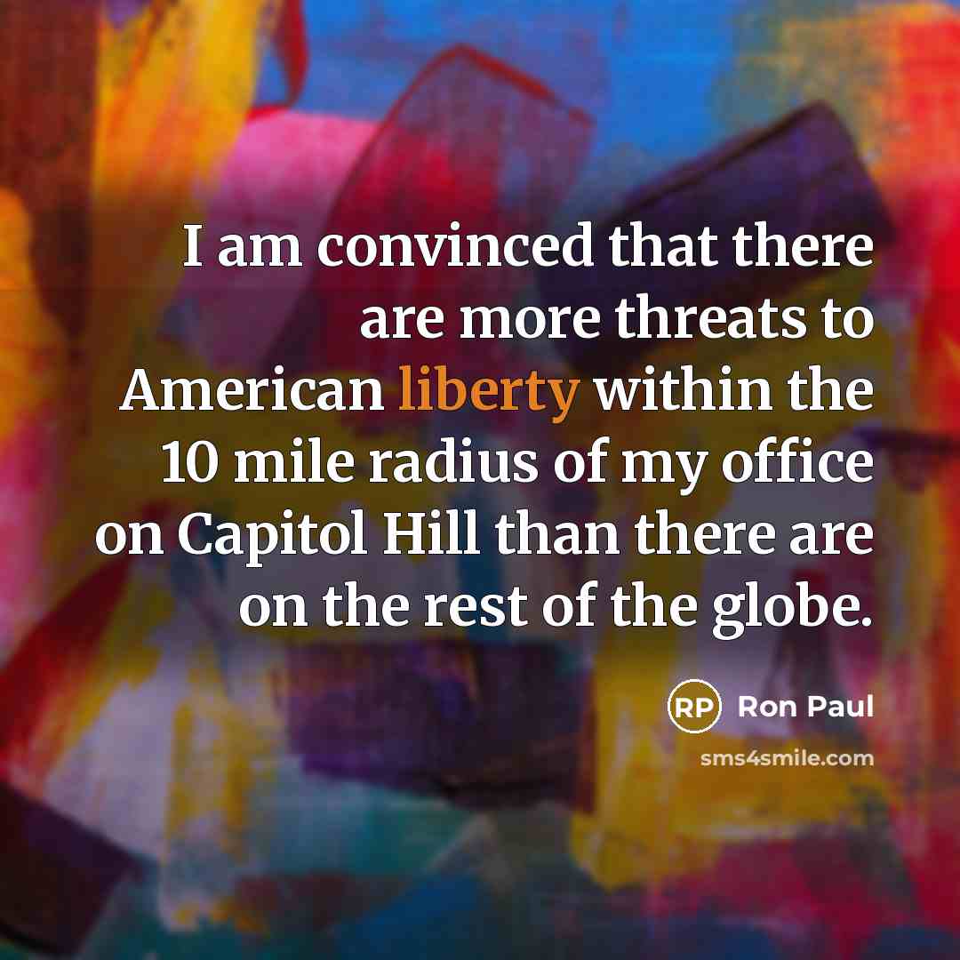 “I am convinced that there are more threats to American…” quote by Ron Paul