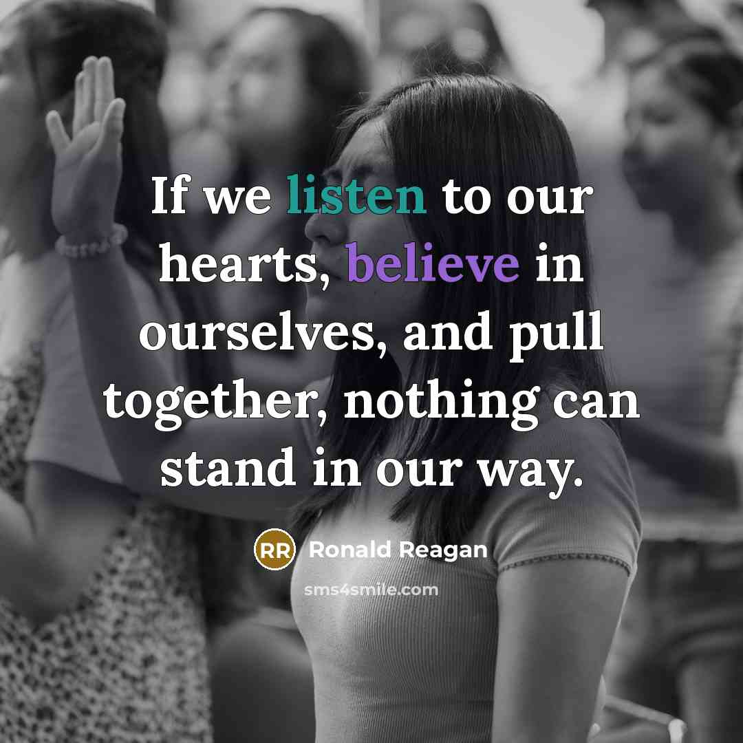 “If we listen to our hearts, believe in ourselves, and…” quote by Ronald Reagan