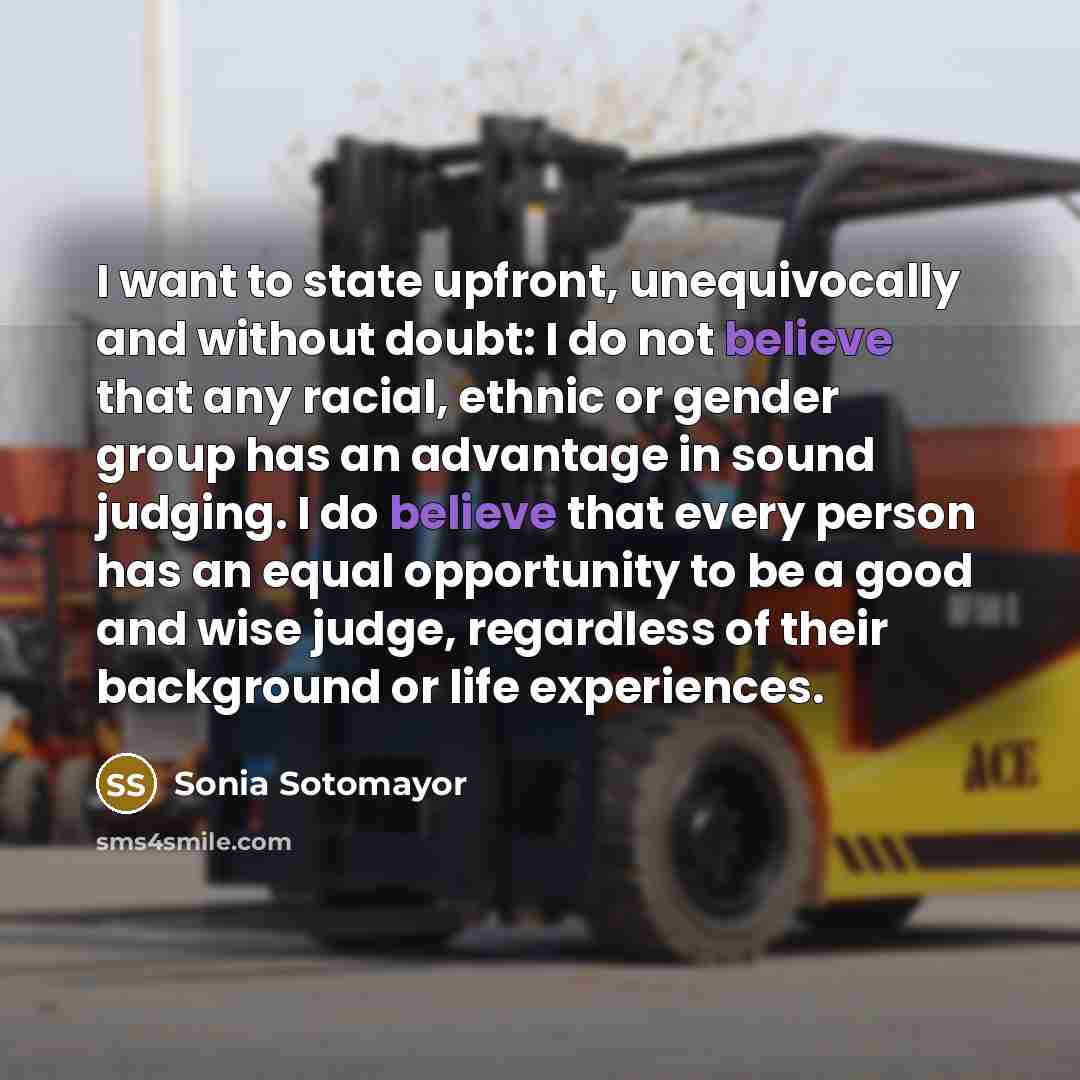 “I want to state upfront, unequivocally and without doubt: I…” quote by Sonia Sotomayor