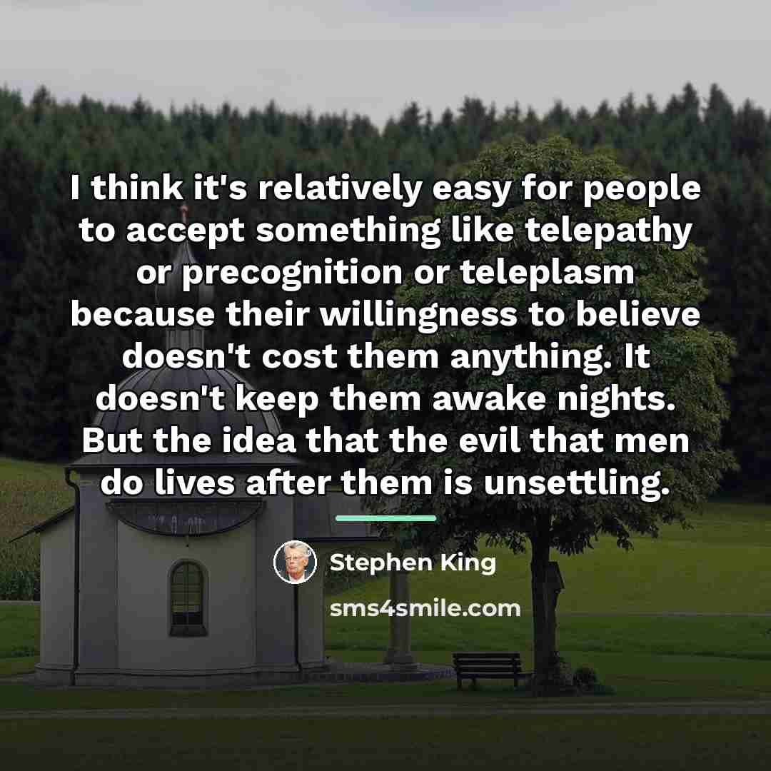 “I think it's relatively easy for people to accept something…” quote by Stephen King