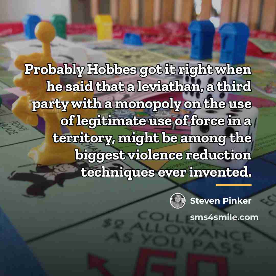 “Probably Hobbes got it right when he said that a…” quote by Steven Pinker