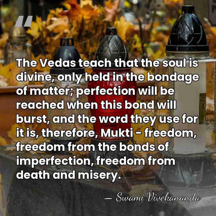 The Vedas teach that the soul is divine, only held in the&hellip; - Swami Vivekananda