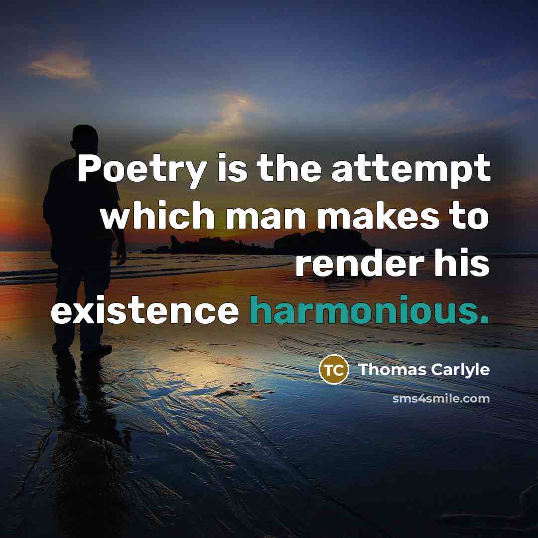 “Poetry is the attempt which man makes to render his…” quote by Thomas Carlyle
