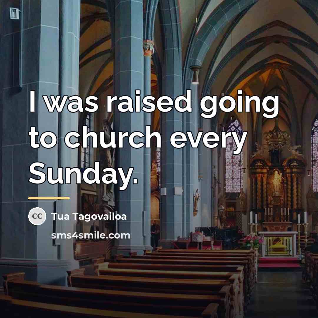 “I was raised going to church every Sunday.…” quote by Tua Tagovailoa