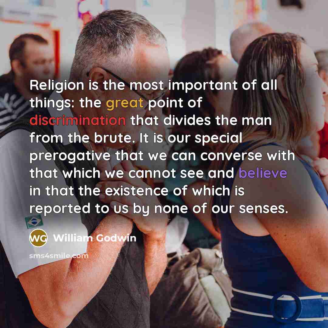 “Religion is the most important of all things: the great…” quote by William Godwin