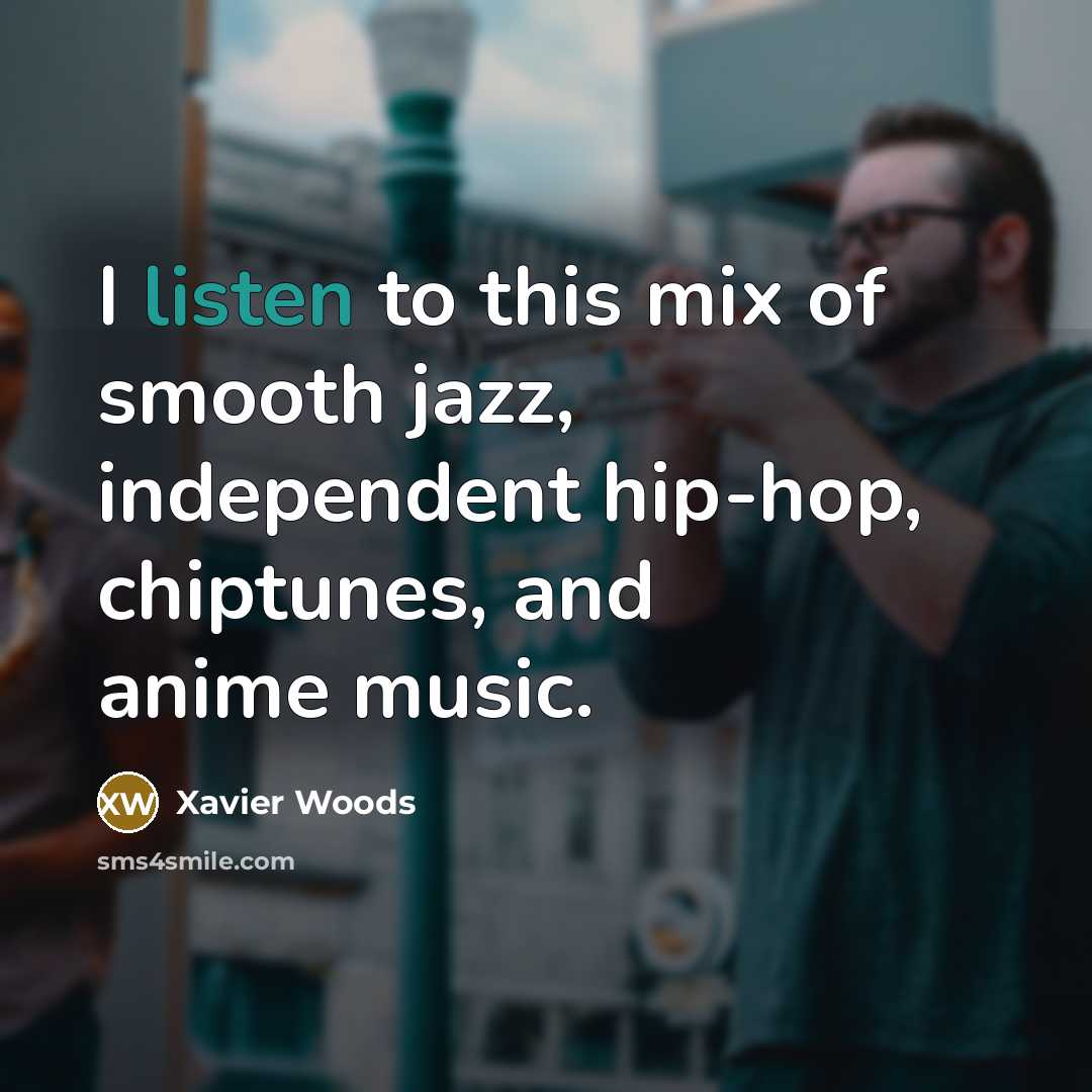 “I listen to this mix of smooth jazz, independent hip-hop,…” quote by Xavier Woods