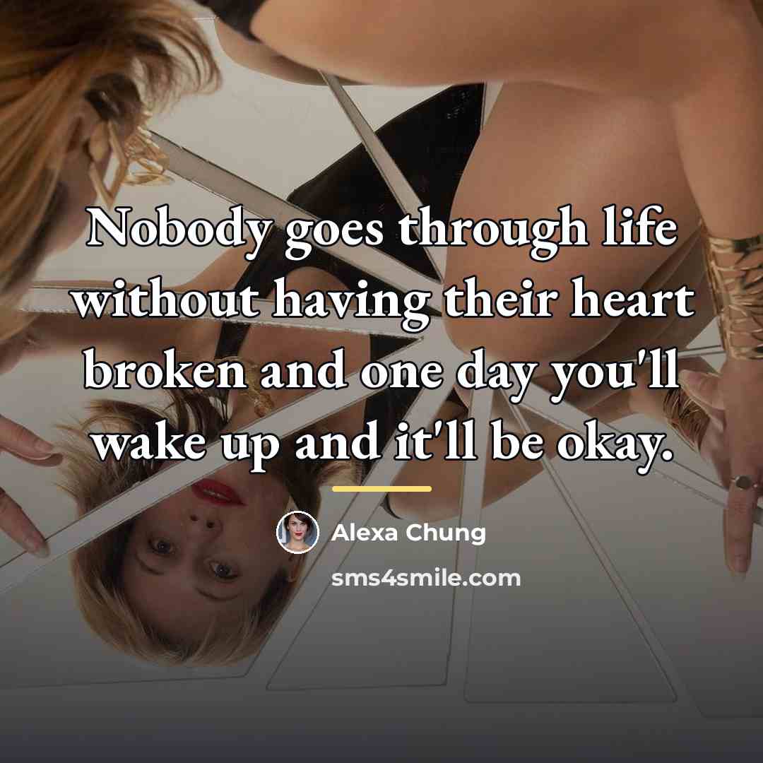“Nobody goes through life without having their heart broken and…” quote by Alexa Chung
