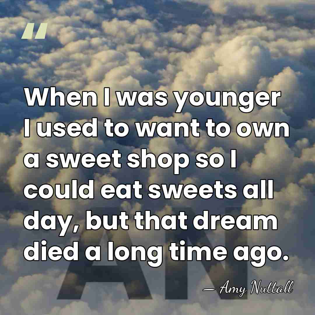 When I was younger I used to want to own a sweet&hellip; - Amy Nuttall
