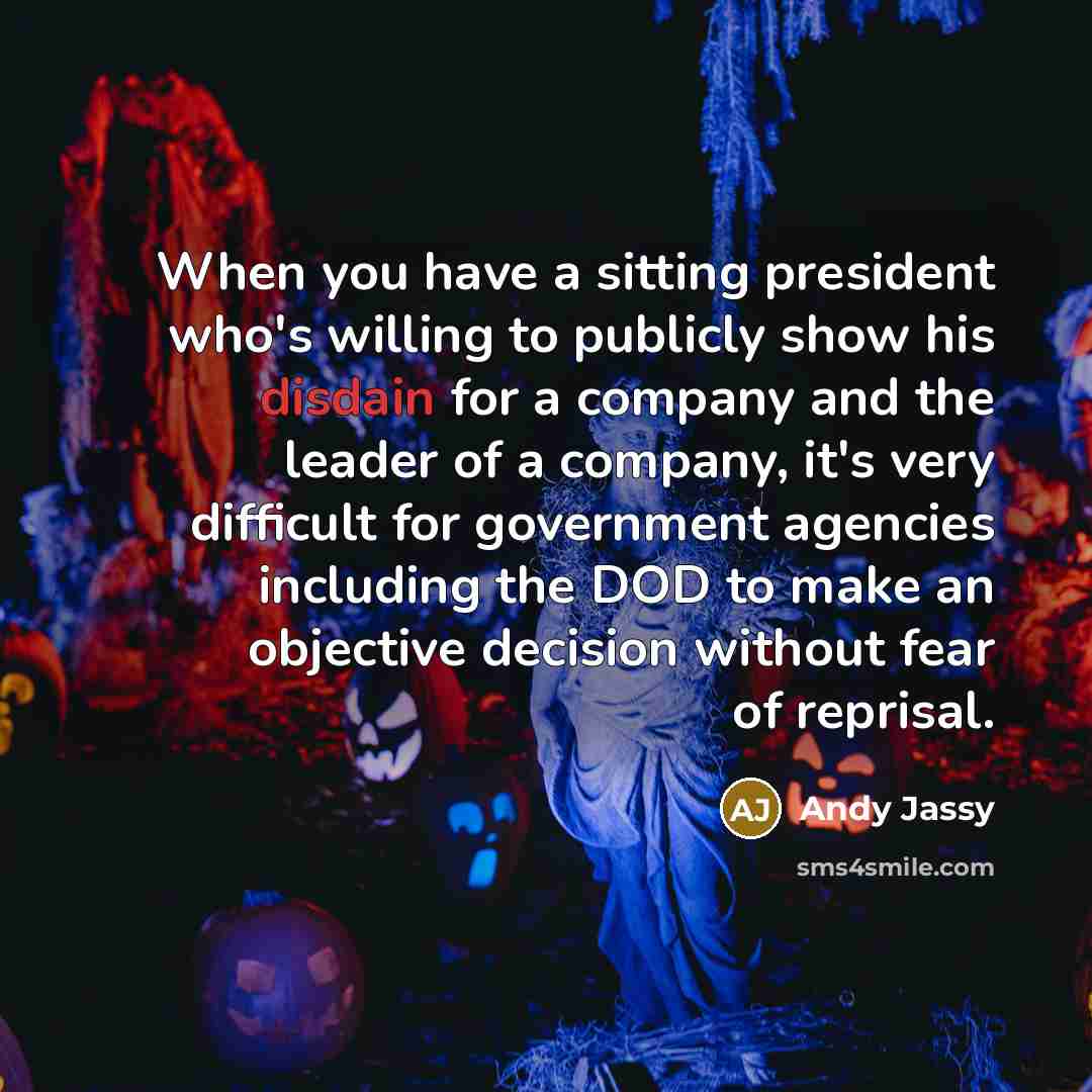 “When you have a sitting president who's willing to publicly…” quote by Andy Jassy