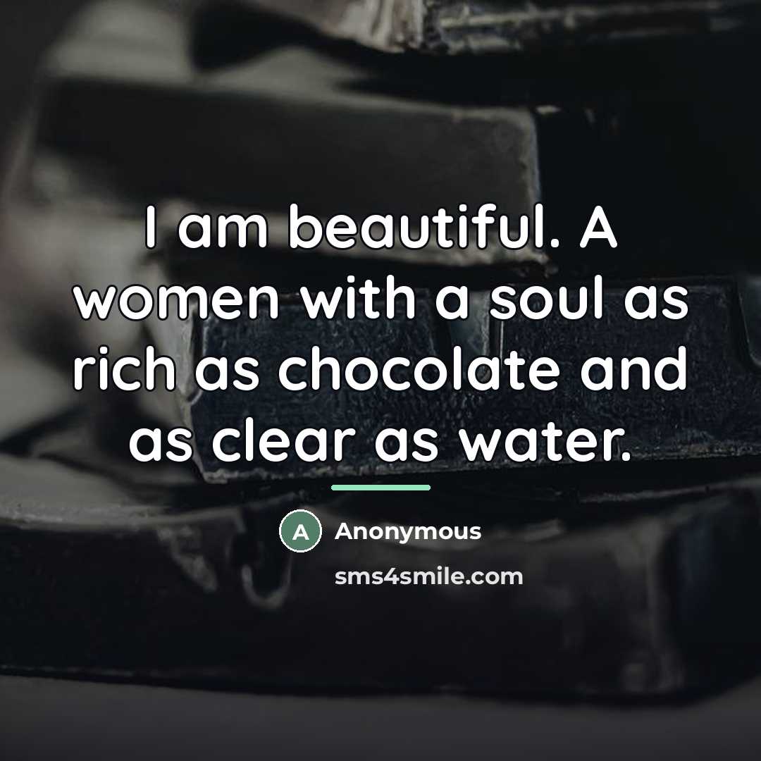 “I am beautiful. A women with a soul as rich…” quote by Anonymous