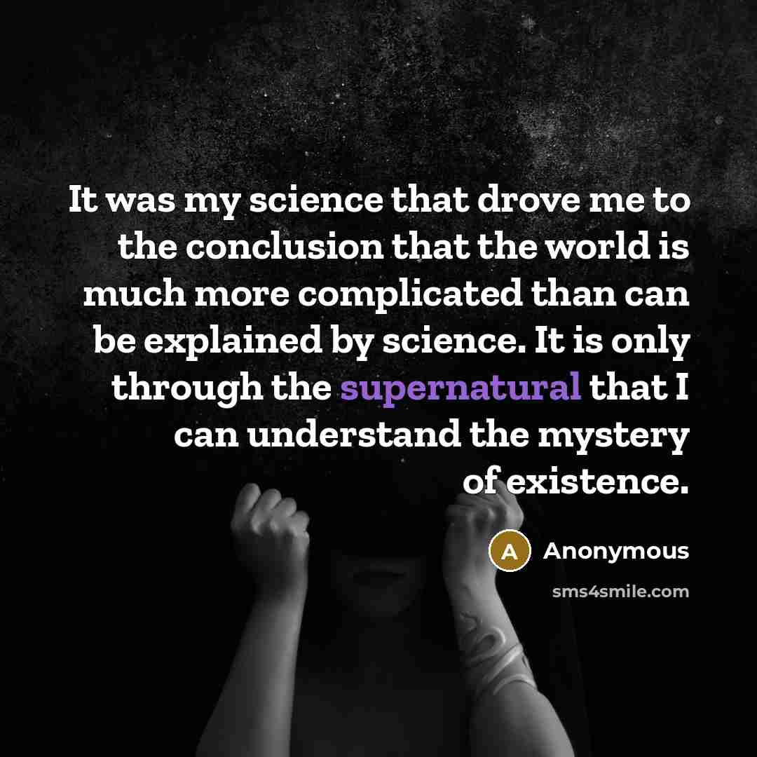 “It was my science that drove me to the conclusion…” quote by Anonymous