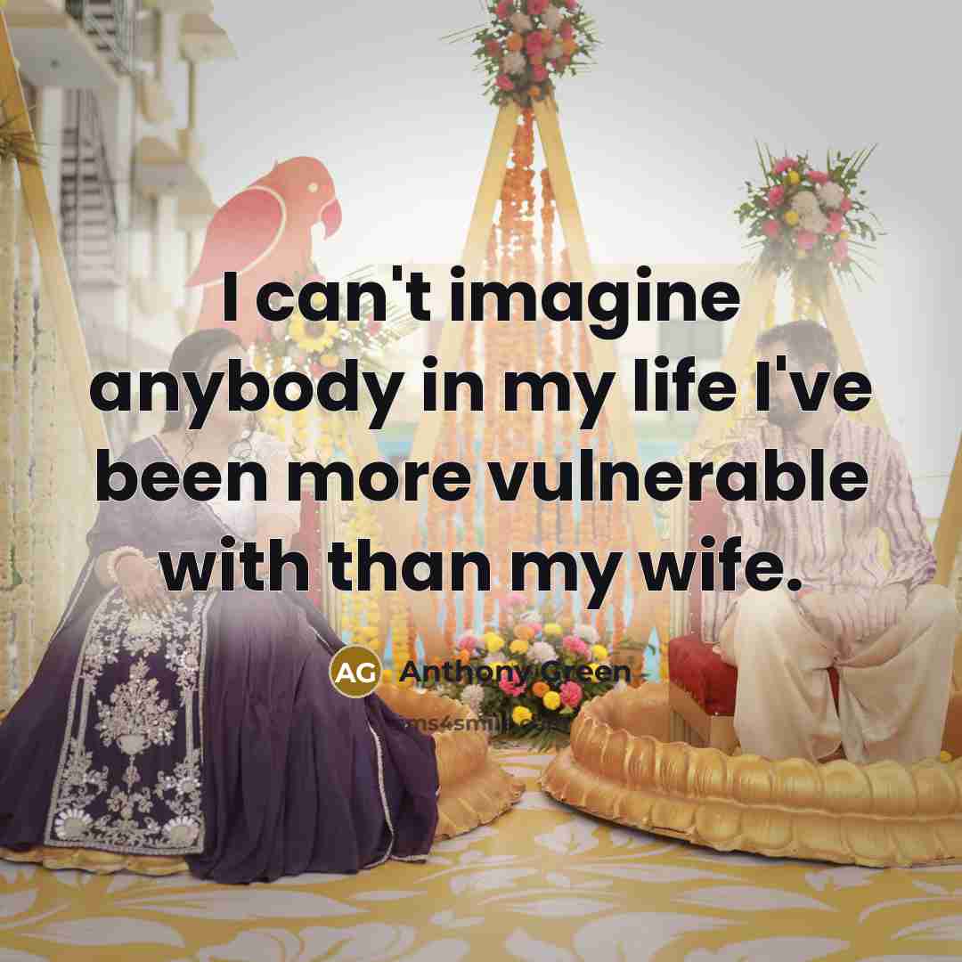 “I can't imagine anybody in my life I've been more…” quote by Anthony Green