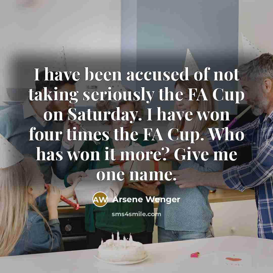 “I have been accused of not taking seriously the FA…” quote by Arsene Wenger
