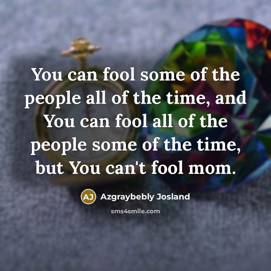 “You can fool some of the people all of the…” quote by Azgraybebly Josland
