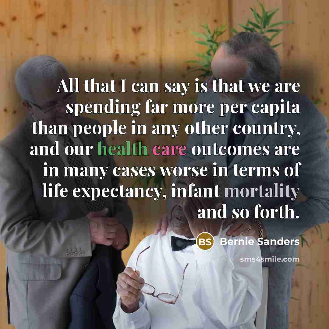 “All that I can say is that we are spending…” quote by Bernie Sanders
