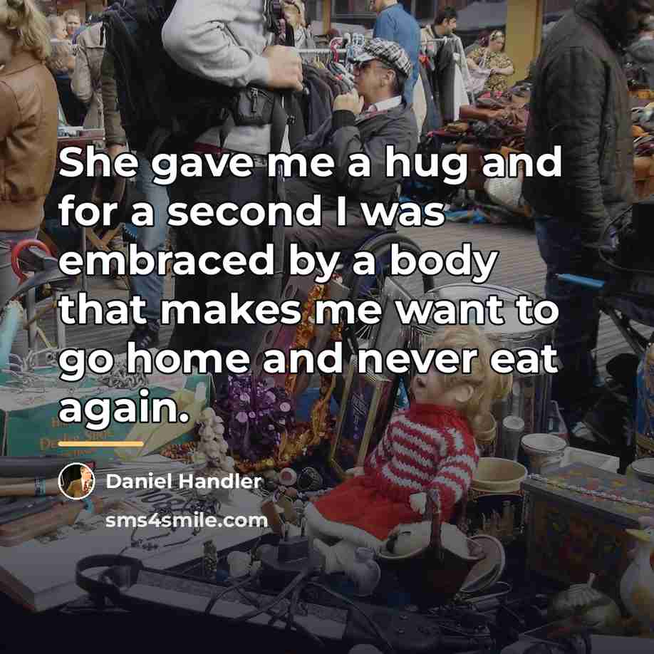 “She gave me a hug and for a second I…” quote by Daniel Handler