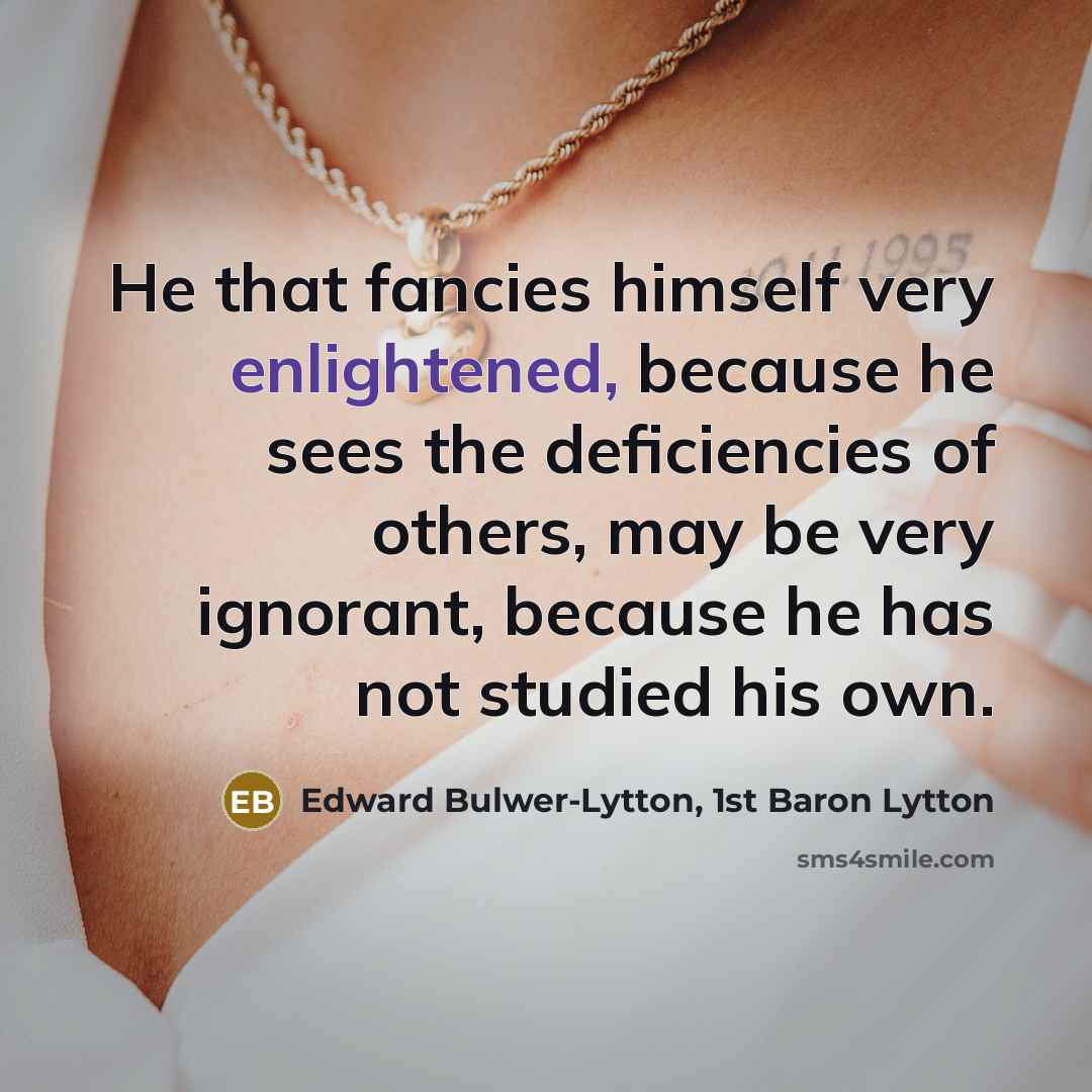 “He that fancies himself very enlightened, because he sees the…” quote by Edward Bulwer-Lytton, 1st Baron Lytton