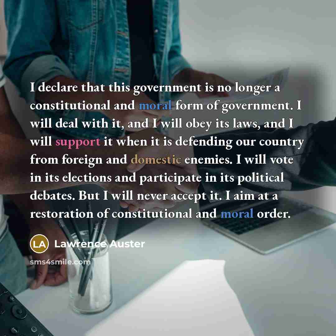 “I declare that this government is no longer a constitutional…” quote by Lawrence Auster