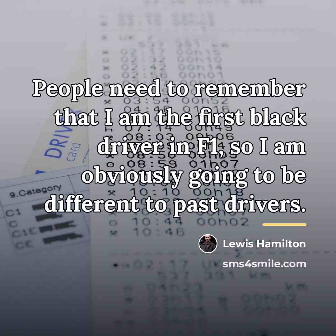 “People need to remember that I am the first black…” quote by Lewis Hamilton