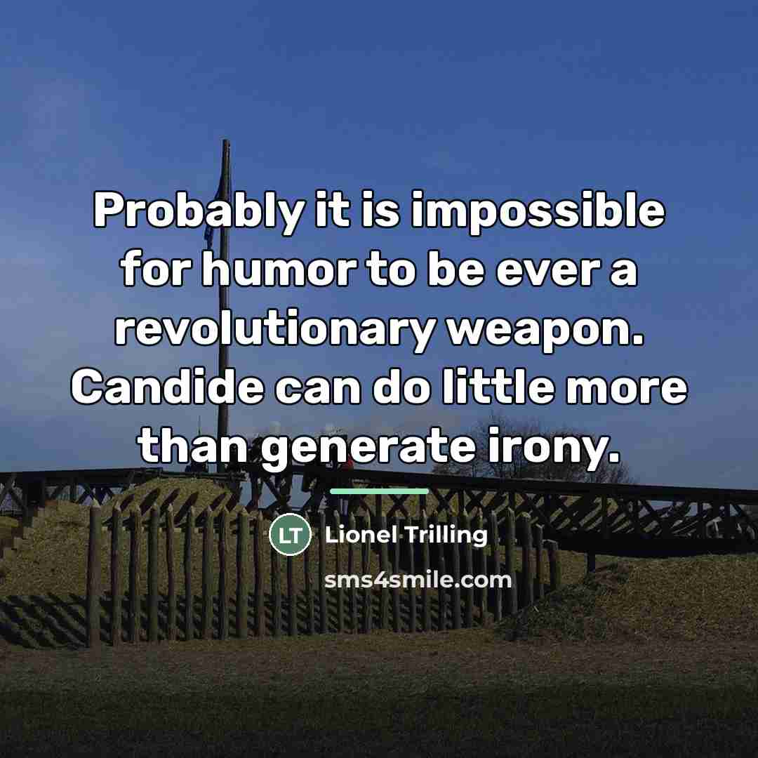 “Probably it is impossible for humor to be ever a…” quote by Lionel Trilling