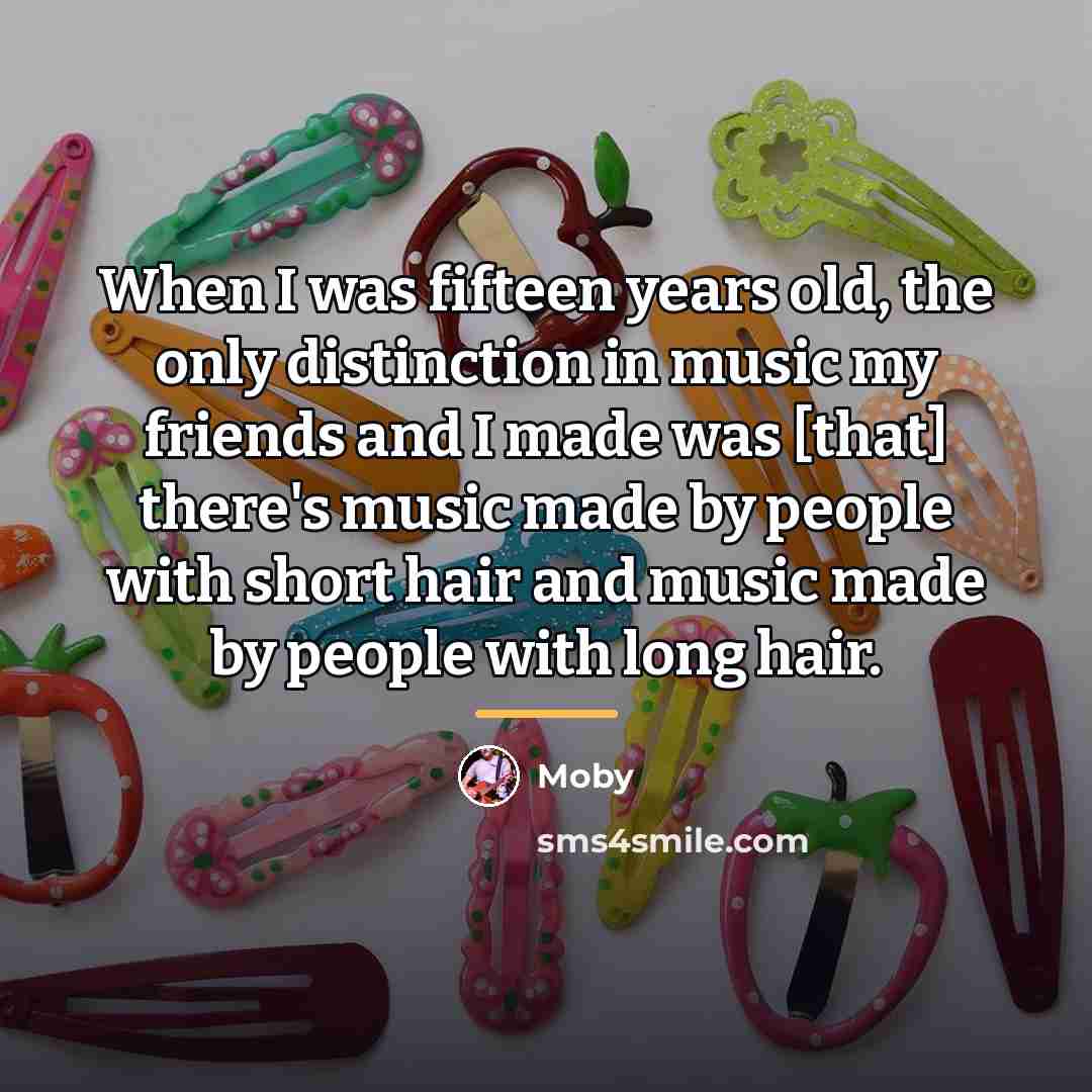 “When I was fifteen years old, the only distinction in…” quote by Moby