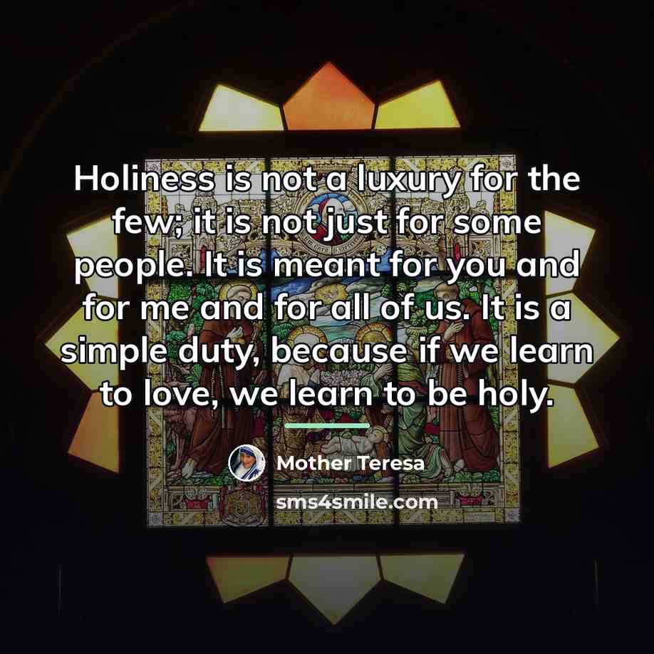 “Holiness is not a luxury for the few; it is…” quote by Mother Teresa