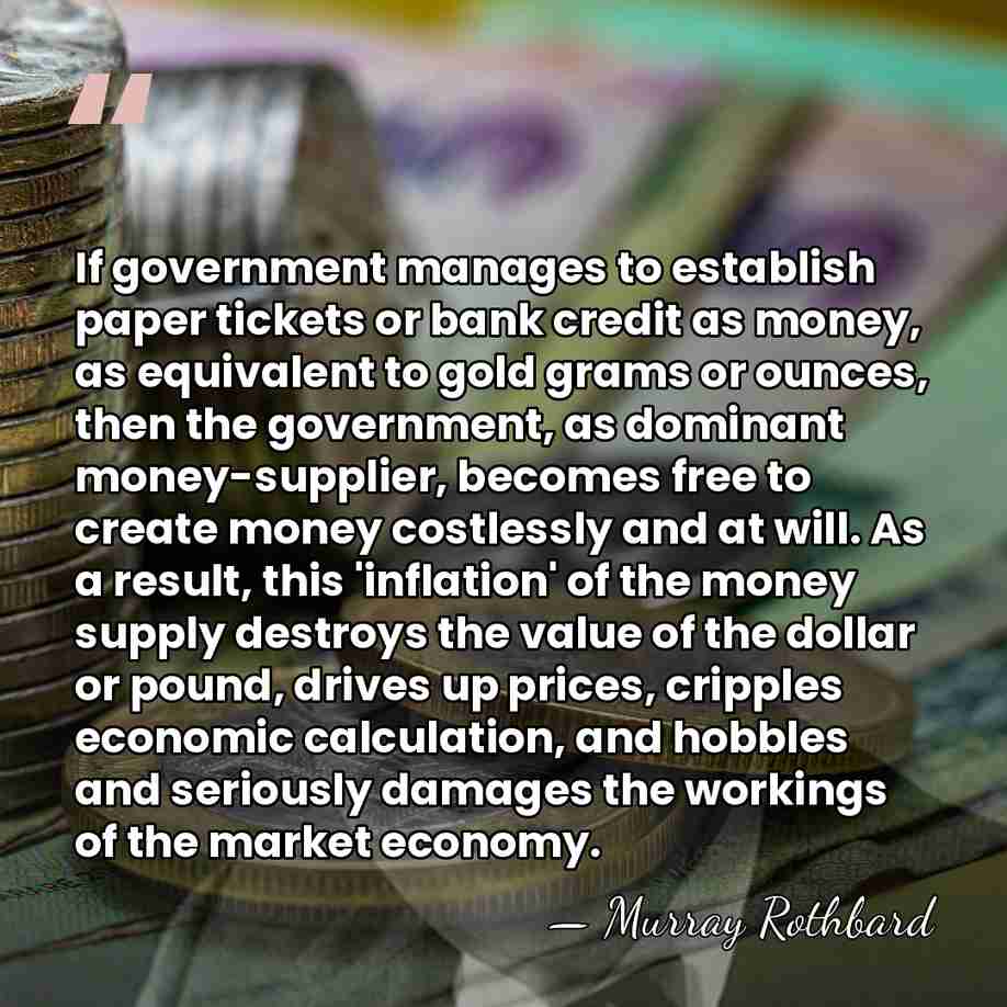 If government manages to establish paper tickets or bank credit as money,&hellip; - Murray Rothbard