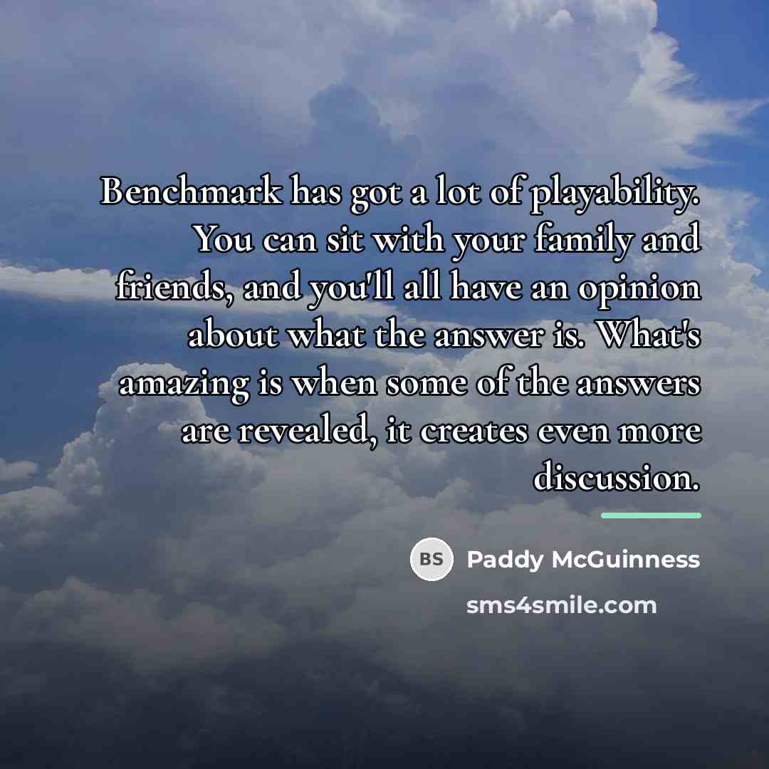 “Benchmark has got a lot of playability. You can sit…” quote by Paddy McGuinness