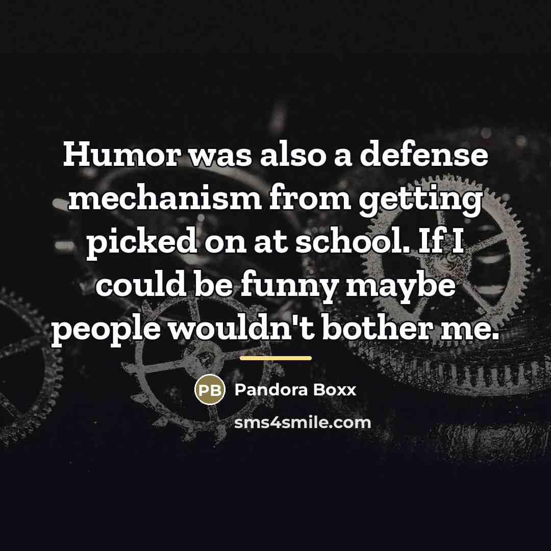 “Humor was also a defense mechanism from getting picked on…” quote by Pandora Boxx