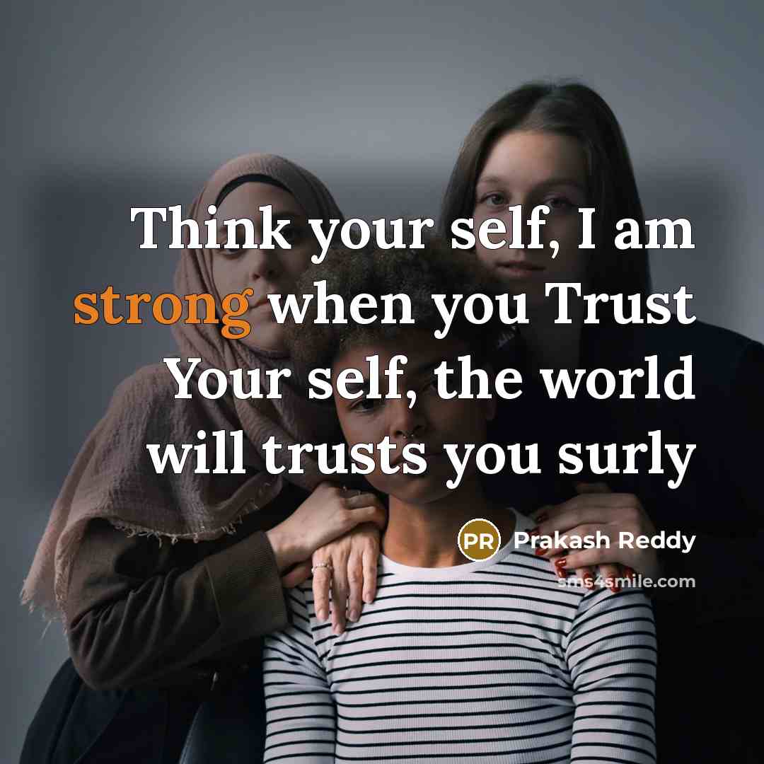 “Think your self, I am strong when you Trust Your…” quote by Prakash Reddy