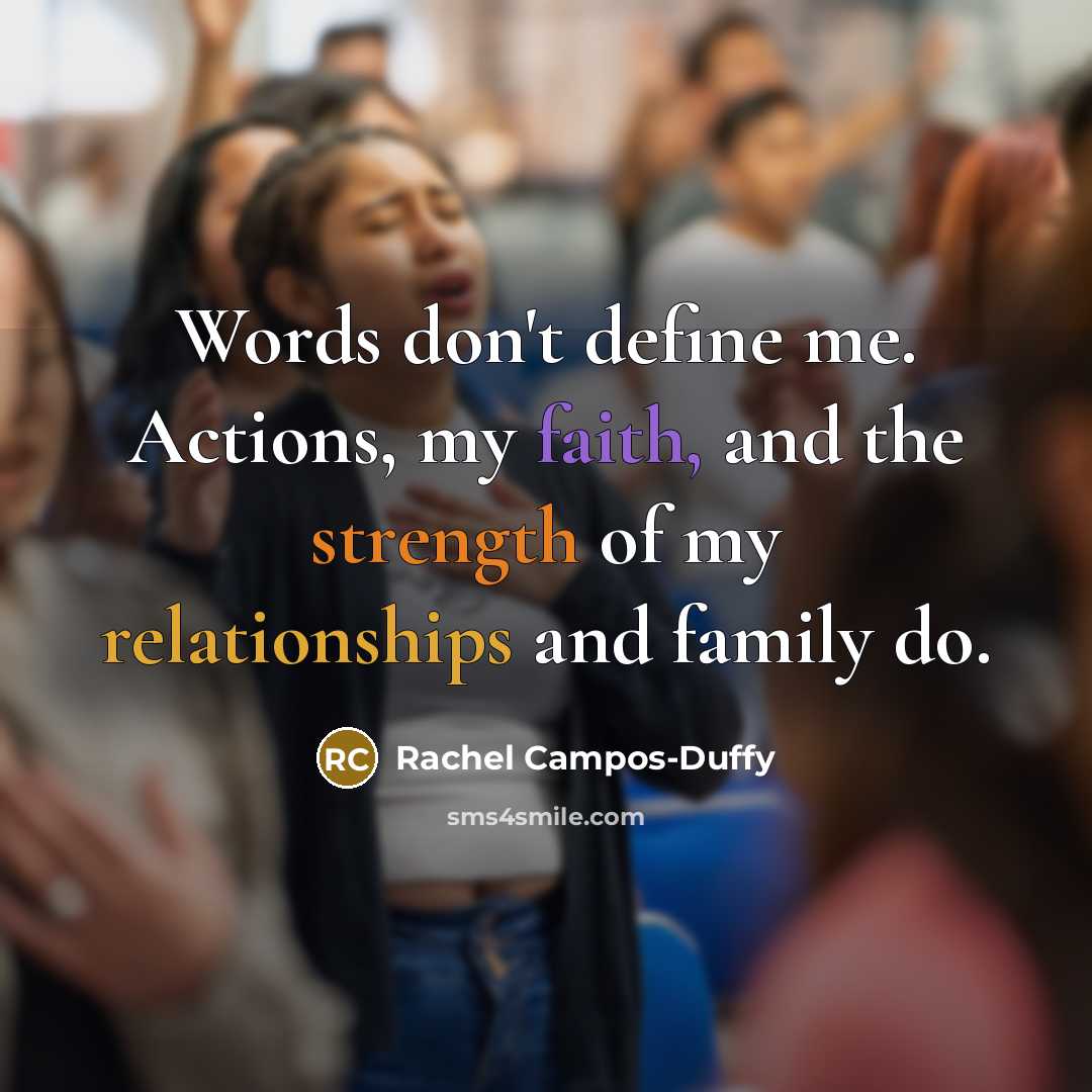 “Words don't define me. Actions, my faith, and the strength…” quote by Rachel Campos-Duffy