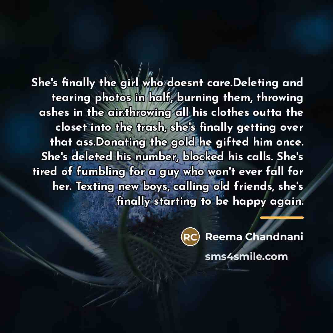 “She's finally the girl who doesnt care.Deleting and tearing photos…” quote by Reema Chandnani
