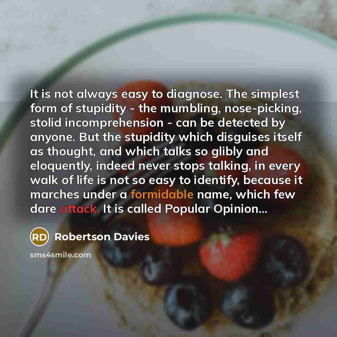 “It is not always easy to diagnose. The simplest form…” quote by Robertson Davies