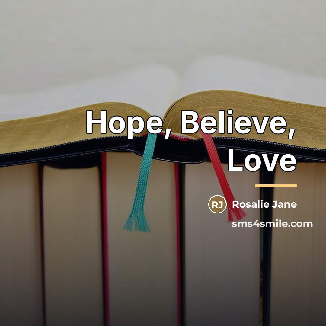 “Hope, Believe, Love…” quote by Rosalie Jane