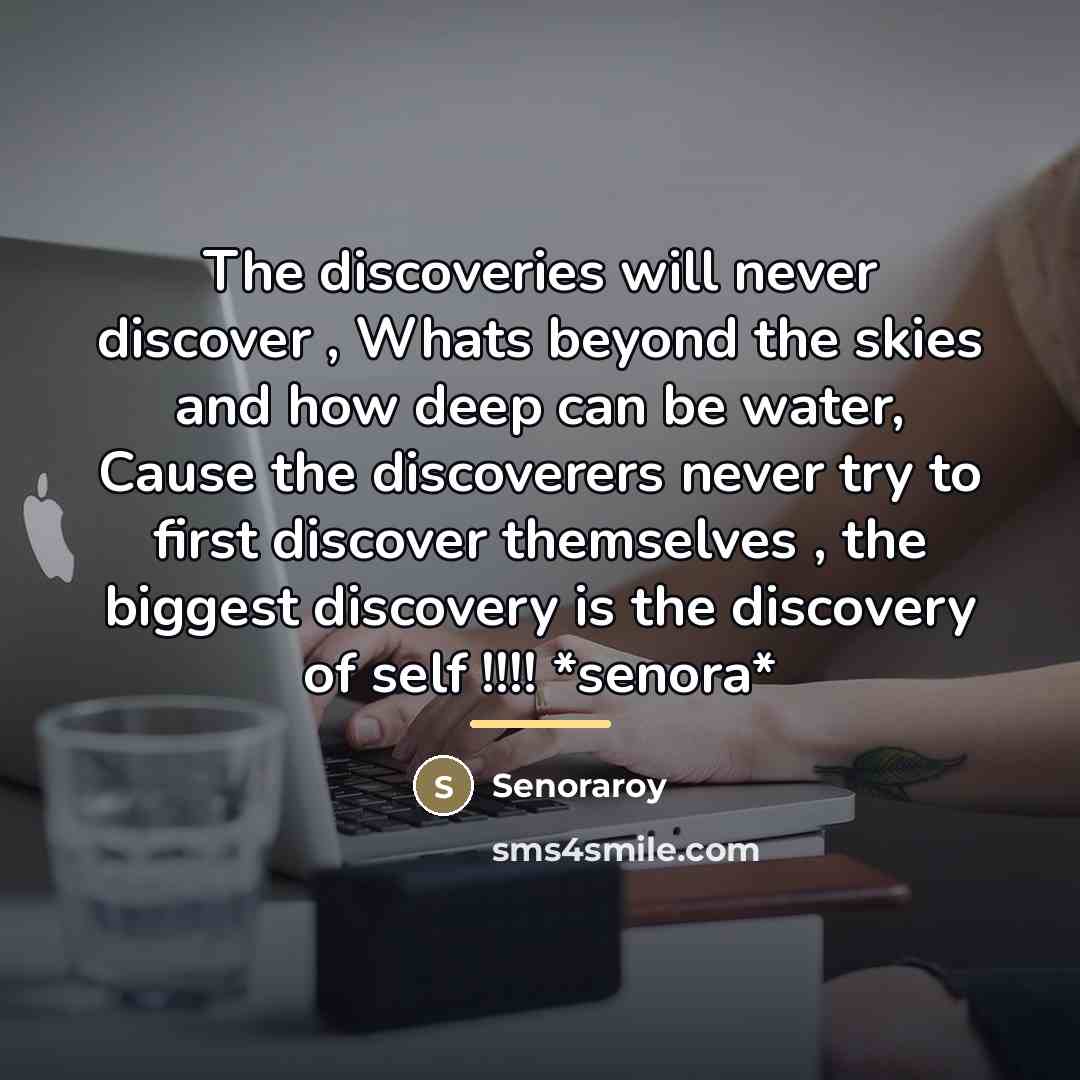 “The discoveries will never discover , Whats beyond the skies…” quote by Senoraroy