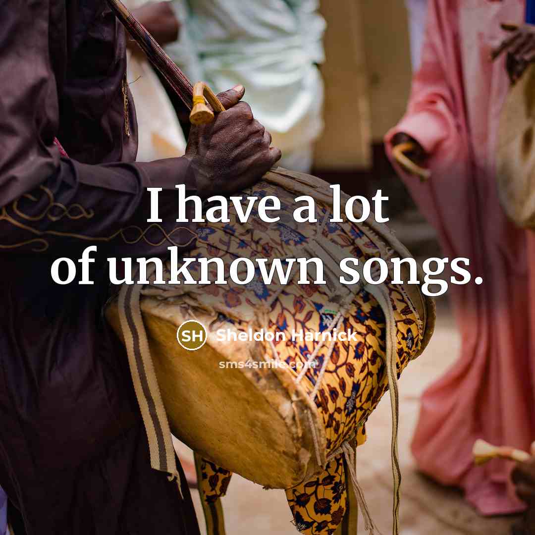 “I have a lot of unknown songs.…” quote by Sheldon Harnick