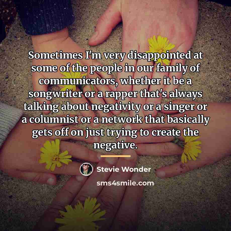“Sometimes I'm very disappointed at some of the people in…” quote by Stevie Wonder
