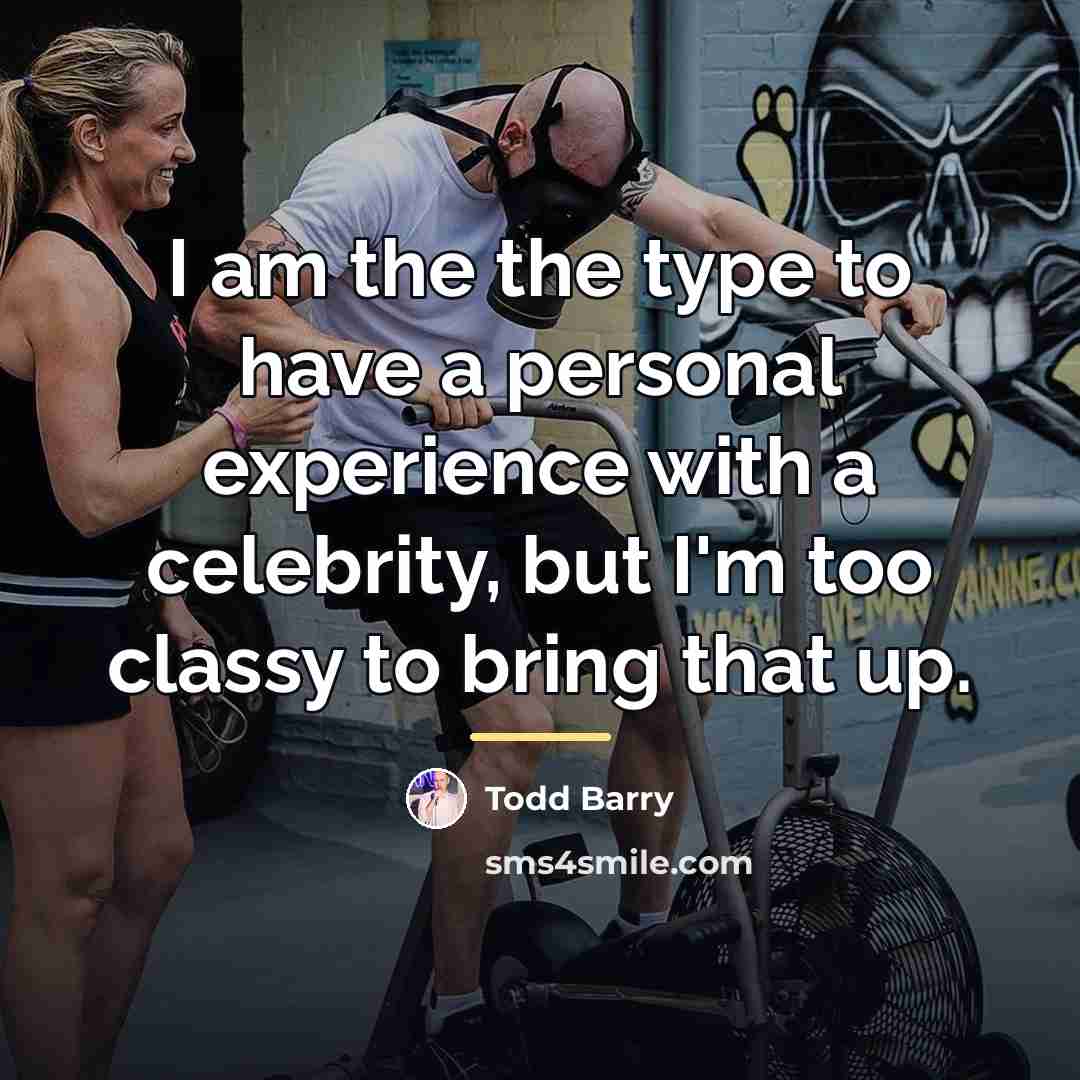 “I am the the type to have a personal experience…” quote by Todd Barry