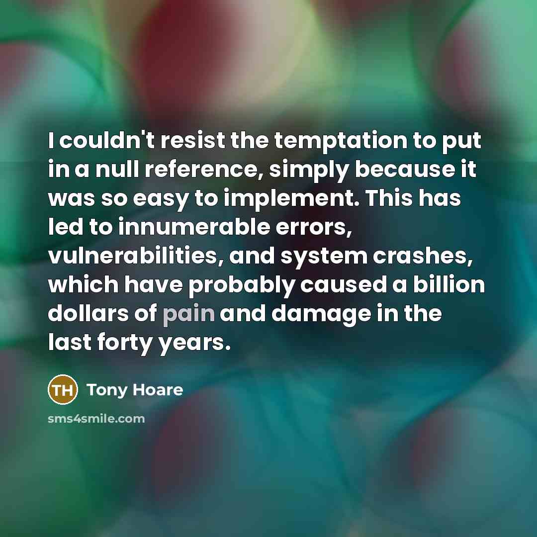 “I couldn't resist the temptation to put in a null…” quote by Tony Hoare