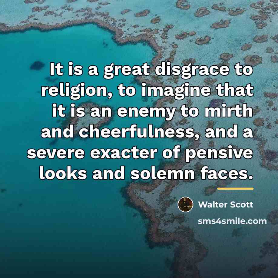 “It is a great disgrace to religion, to imagine that…” quote by Walter Scott