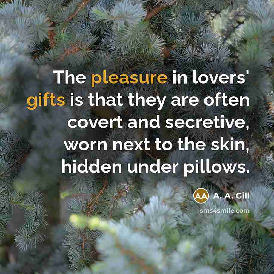 “The pleasure in lovers' gifts is that they are often…” quote by A. A. Gill