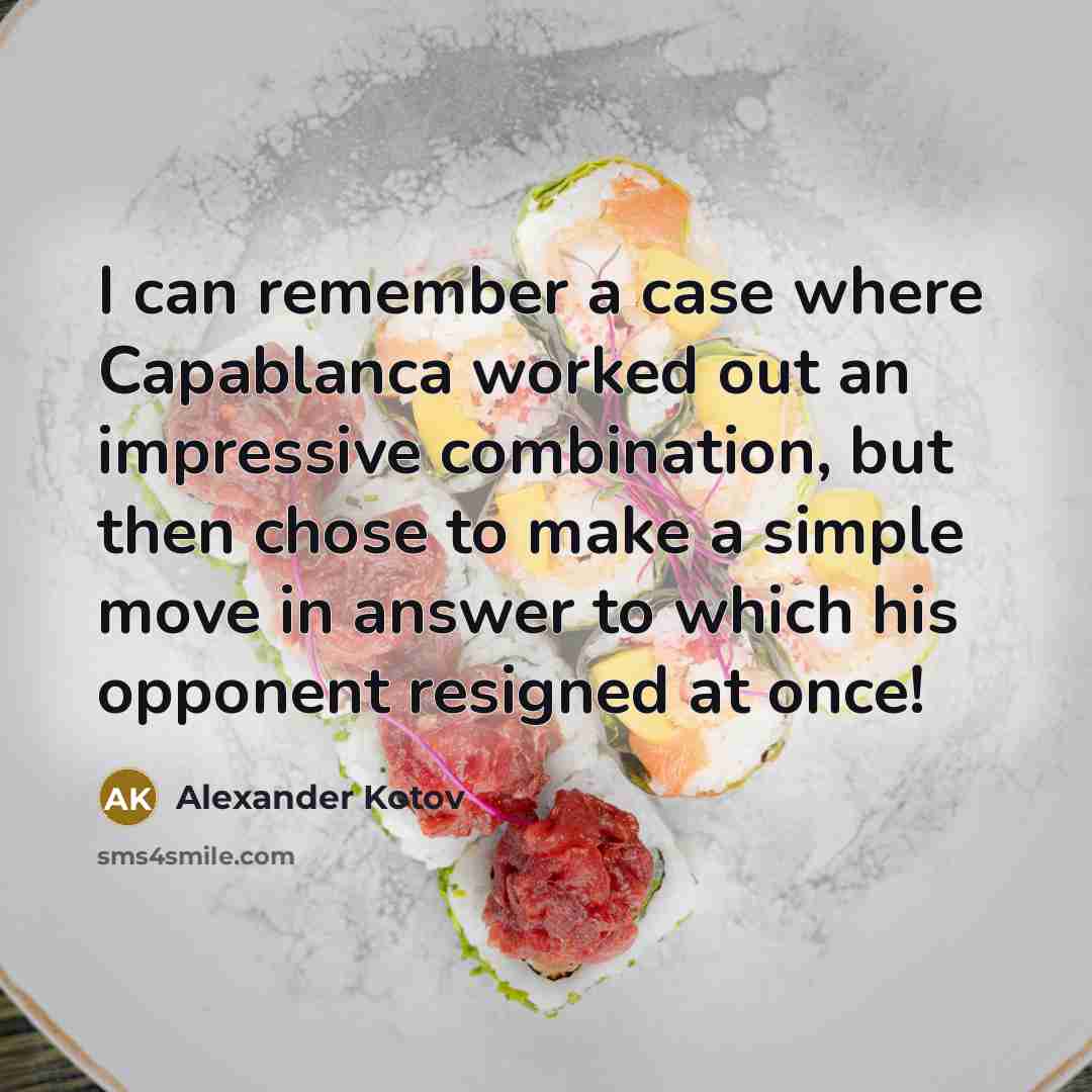 “I can remember a case where Capablanca worked out an…” quote by Alexander Kotov
